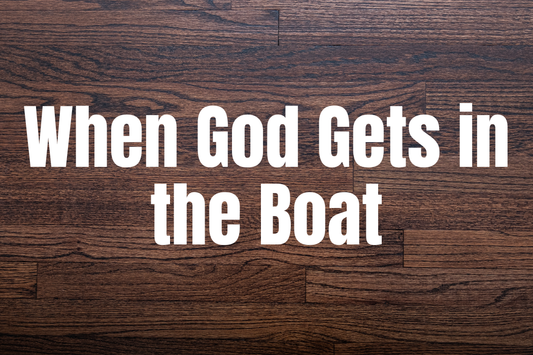 When God Gets in the Boat