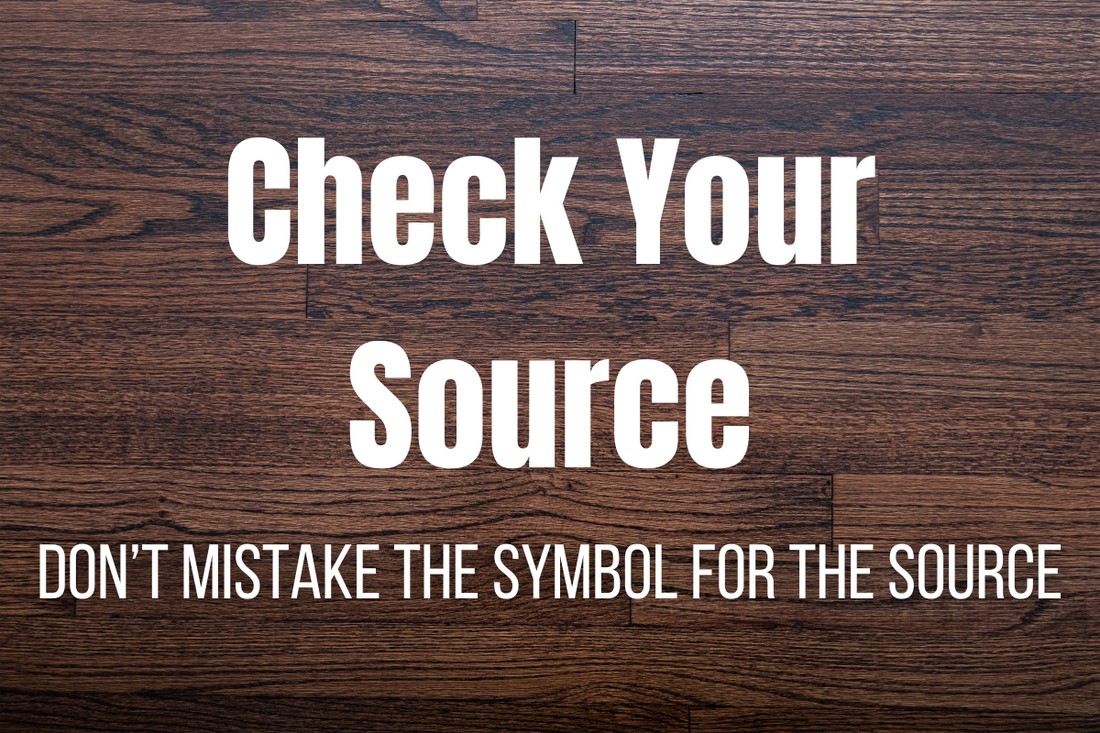 Before you step into battle, check your source.